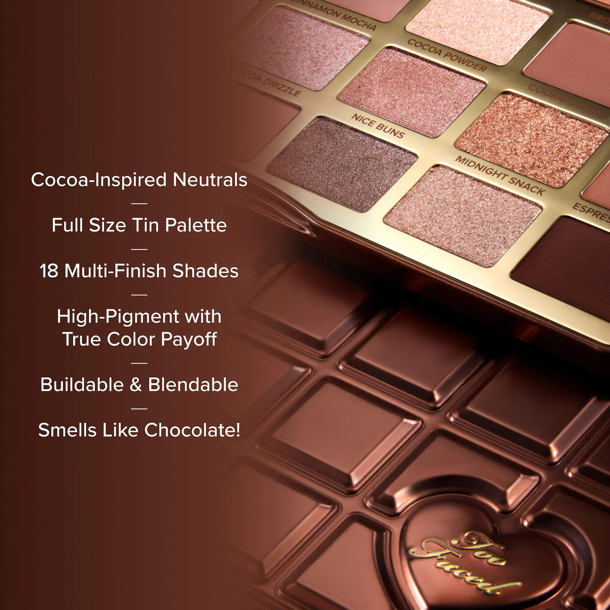 *PREORDEN: Chocolate Nudes Limited Edition Eyeshadow Palette - Too Faced / Paleta de sombras
